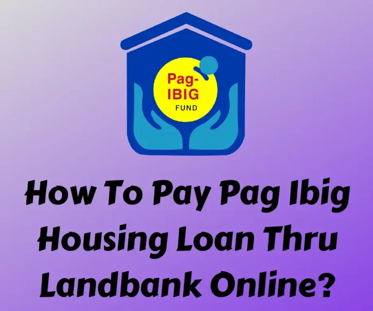 How To Pay Pag Ibig Housing Loan Thru Landbank Online?