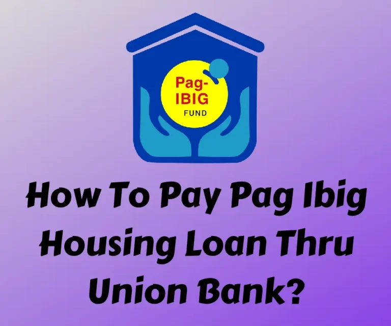 How To Pay Pag Ibig Housing Loan Thru Union Bank