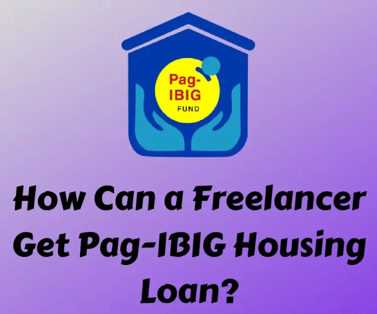 How Can a Freelancer Get Pag-IBIG Housing Loan?