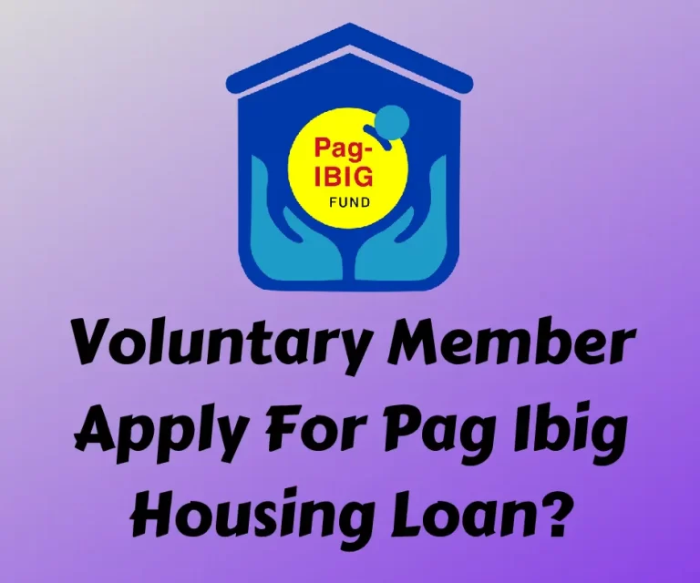 Can A Voluntary Member Apply For A Pag Ibig Housing Loan?